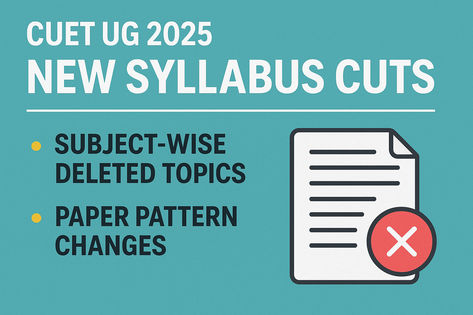CUET UG 2025 New Syllabus Cuts — Subject...